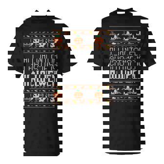 All I Want For Christmas Is Halloween Love Ugly Sweater 2020 Sweatshirt Men Women T-shirt Graphic Print Casual Unisex Tee - Thegiftio