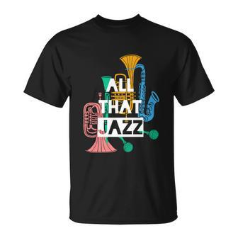 All That Jazz Unisex T-Shirt - Monsterry