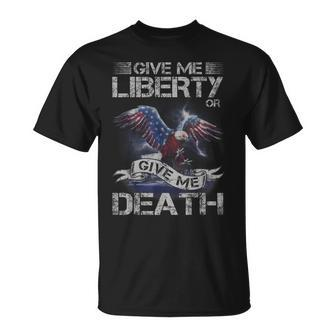 American Eagle Give Me Liberty Or Give Me Death 4Th Of July Unisex T-Shirt - Seseable
