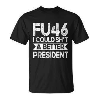 Anti Joe Biden Fu46 I Could Shit A Better President T-Shirt - Thegiftio UK