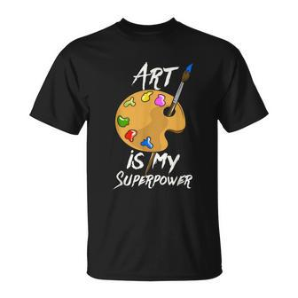 Art Is My Superpower Drawing Art Teacher Artists T-shirt - Thegiftio UK