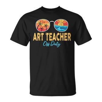 Art Teacher Off Duty Sunglasses Last Day Of School Summer T-shirt - Thegiftio UK