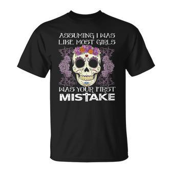 Assuming I Was Like Most Girls Skull Halloween Unisex T-Shirt | Mazezy
