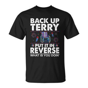 Back Up Terry Put It In Reverse Firework Funny 4Th Of July V2 Unisex T-Shirt - Monsterry AU