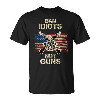 Ban Guns Not Idiots Pro American Gun Rights Flag Unisex T-Shirt - Monsterry CA