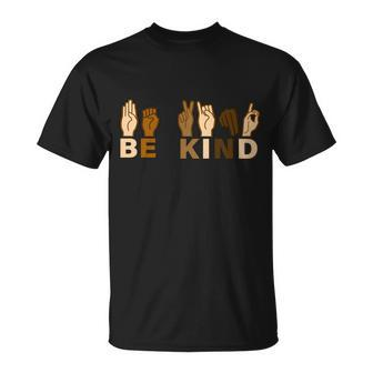 Be Kind Sign Language Tshirt Unisex T-Shirt - Monsterry