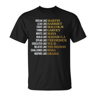 Be Like Inspiring Leaders Black History Tshirt Unisex T-Shirt - Monsterry DE