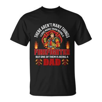 Being A Firefighter Being A Dad Firefighter Dad Quote Gift Unisex T-Shirt - Monsterry DE