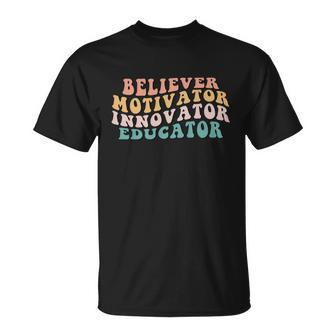 Believer Motivator Innovator Educator Teacher Back To School Funny Gift Unisex T-Shirt - Monsterry