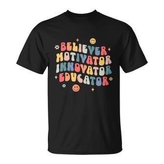 Believer Motivator Innovator Educator Teacher Back To School Gift Unisex T-Shirt - Monsterry DE