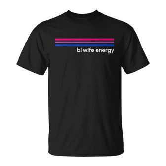 Bi Wife Energy Bisexual Pride Flag Bisexuality Lgbtq V2 Unisex T-Shirt - Monsterry