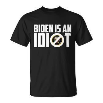 Biden Is An Idiot Tshirt Unisex T-Shirt - Monsterry DE
