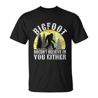 Bigfoot Doesnt Believe In You Either Distressed Unisex T-Shirt - Monsterry