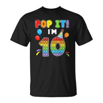 Birthday Kids Pop It I&8217M 10 Years Old 10Th Birthday Fidget Unisex T-Shirt | Mazezy