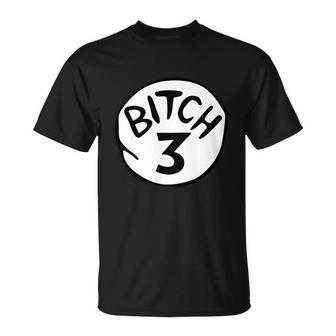 Bitch 3 Funny Halloween Drunk Girl Bachelorette Party Bitch Unisex T-Shirt - Monsterry