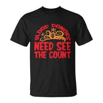 Blood Donors Need See The Count Halloween Quote Unisex T-Shirt - Monsterry AU