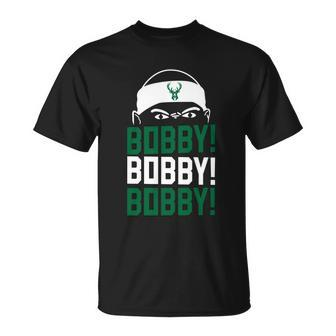 Bobby Bobby Bobby Milwaukee Basketball Tshirt Unisex T-Shirt - Monsterry DE