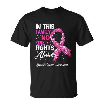 Breast Cancer Awareness In This Family No One Fights Alone Gift Unisex T-Shirt - Monsterry UK