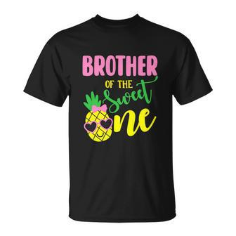 Brother Of The Sweet One Pineapple Funny 1St Birthday Girl First Unisex T-Shirt - Monsterry AU