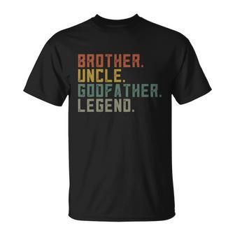 Brother Uncle Godfather Legend Unisex T-Shirt - Monsterry