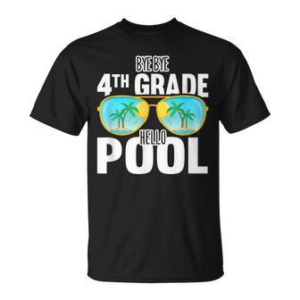Bye Bye 4Th Grade Hello Pool Sunglasses Teachers Students Unisex T-Shirt - Seseable