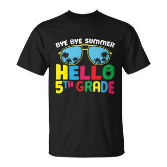 Bye Bye Summer Hello 5Th Grade Back To School First Day Of School Unisex T-Shirt - Monsterry