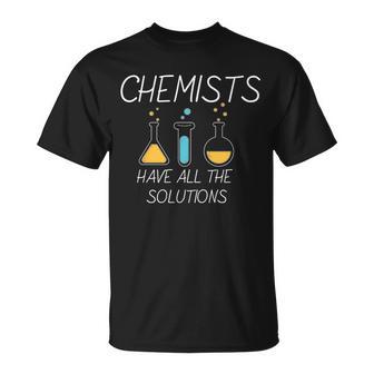 Chemists Have All Solutions Tshirt Unisex T-Shirt - Monsterry UK