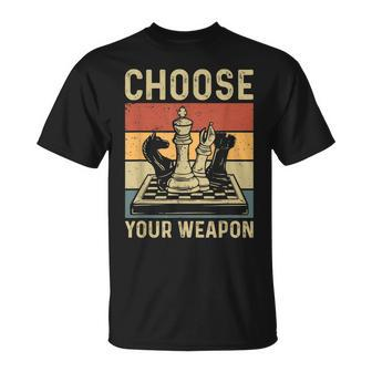 Choose Your Weapon Gag Chess Gifts Chess Players Unisex T-Shirt - Seseable