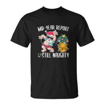 Christmas In July Funny Mid Year Report Still Naughty Unisex T-Shirt - Monsterry