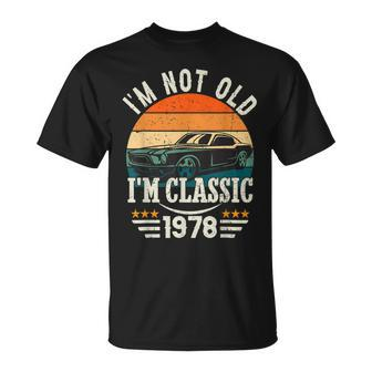 Im Classic Car 44Th Birthday 44 Years Old Born In 1978 T-shirt - Thegiftio UK