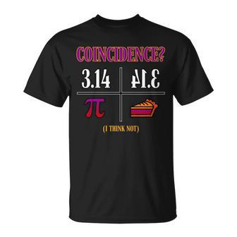 Coincidence I Think Not Pi Day Funny Pie Style Tshirt Unisex T-Shirt - Monsterry UK
