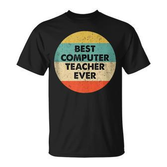 Computer Teacher Best Computer Teacher Ever T-shirt - Thegiftio UK