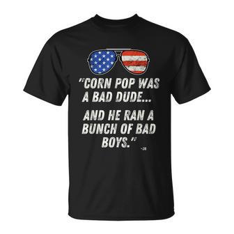 Corn Pop Was A Bad Dude Funny Joe Biden Parody Tshirt Unisex T-Shirt - Monsterry