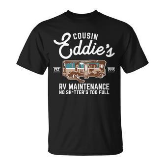 Cousin Eddies Rv Maintenance Shitters Too Full Unisex T-Shirt - Monsterry AU