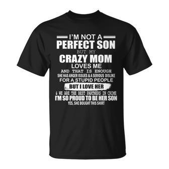Crazy Mom And Perfect Son Funny Quote Tshirt Unisex T-Shirt - Monsterry CA
