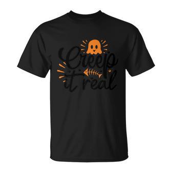 Creep It Real Boo Halloween Quote Unisex T-Shirt - Monsterry