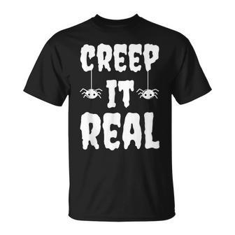 Creep It Real Funny Halloween Spider Gift Unisex T-Shirt - Seseable
