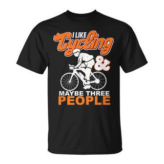 I Like Cycling And Maybe Three People Cyclist Cycling T-shirt - Thegiftio UK