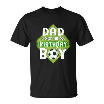 Dad Of The Birthday Boy Soccer Dad Tee For Birthday Boy T-Shirt - Thegiftio UK