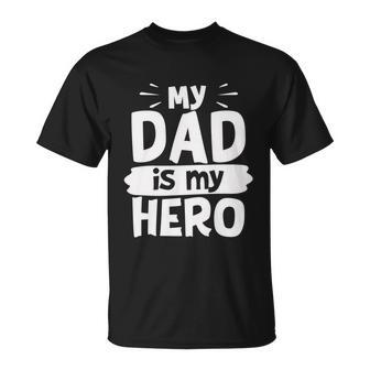 My Dad Is My Hero Fathers Day Quote T-Shirt - Thegiftio UK
