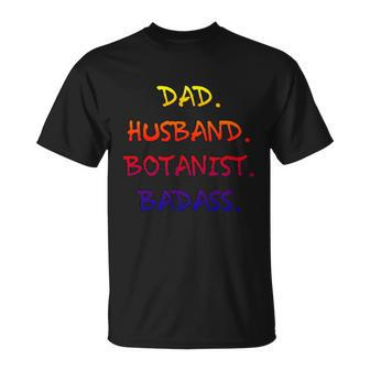 Dad Husband Botanist Badass Botany Father Plants Dads T-shirt - Thegiftio UK