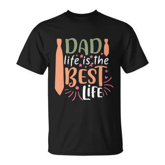 Dad Life Is The Best Life Fathers Day Quote T-shirt - Thegiftio UK