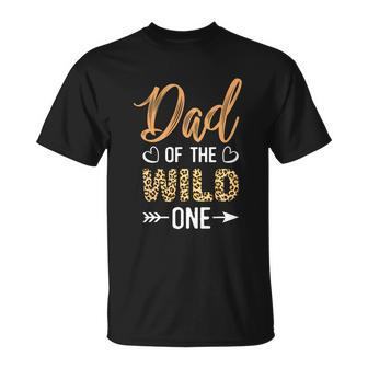 Dad Of The Wild One Toddler 1St Birthday Leopard Dad Boy Unisex T-Shirt - Monsterry