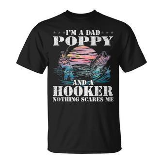Im A Dad Poppy And A Hooker Nothing Scares Me Fishing T-shirt - Thegiftio UK