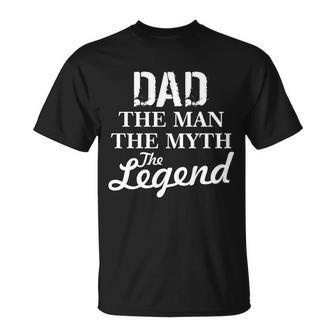 Dad The Man Myth Legend Tshirt Unisex T-Shirt - Monsterry