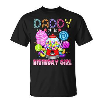 Daddy Of The Birthday Girl Candyland Candy Birthday Party Unisex T-Shirt - Seseable