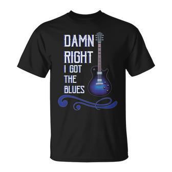 Damn Right I Got The Blues Guitar Tshirt Unisex T-Shirt - Monsterry