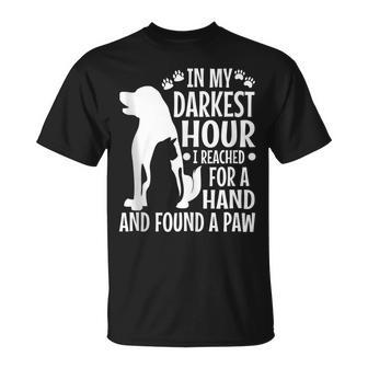 In My Darkest Hour I Reached For A Hand And Found A Paw T-shirt - Thegiftio UK