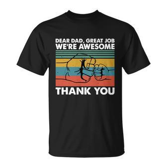 Dear Dad Great Job Were Awesome Thank You Father Unisex T-Shirt - Monsterry CA