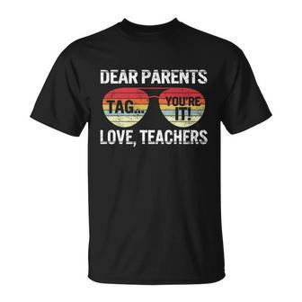 Dear Parents Tag Youre It Love Teachers Last Day Of School T-shirt - Thegiftio UK